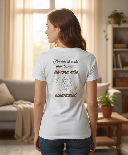 T-shirt “Há uma Mãe Excecional” – Uma Homenagem que se Veste