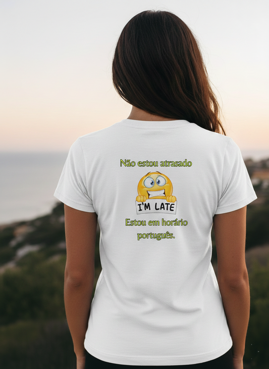 "I'm Not Late" T-shirt | Portuguese Humor
