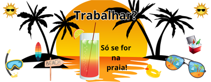 Caneca “Trabalhar? Só se for na praia” – Tema tropical, 325 ml (M18)