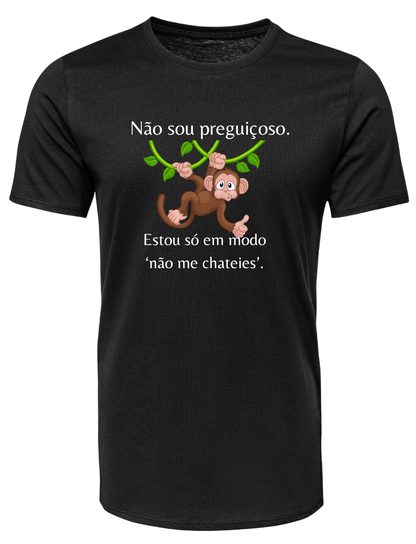 T-shirt personalizado Não sou preguiçoso. Estou só em modo ‘não me chateies’.”  – Algodão 190 g/m², personalizável frente ou verso (P15)